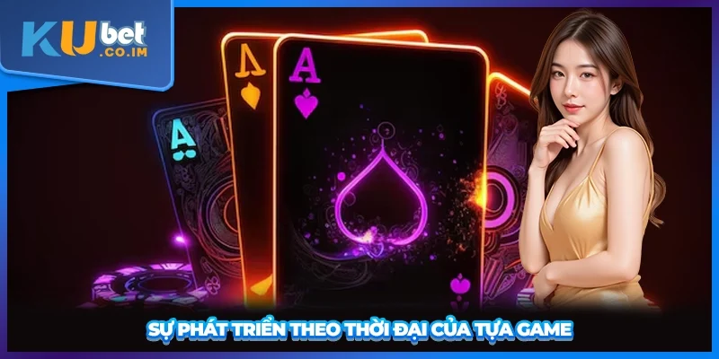 Sự phát triển theo thời đại của tựa game