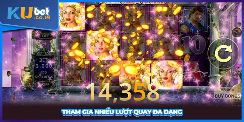 Tham gia nhiều lượt quay đa dạng