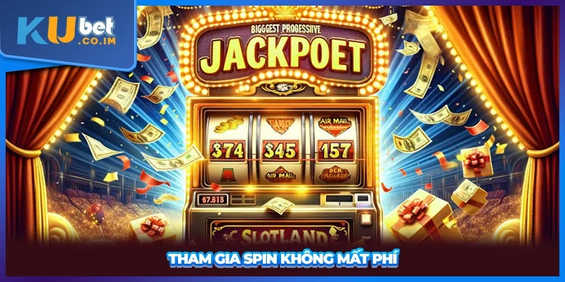 Tham gia spin không mất phí