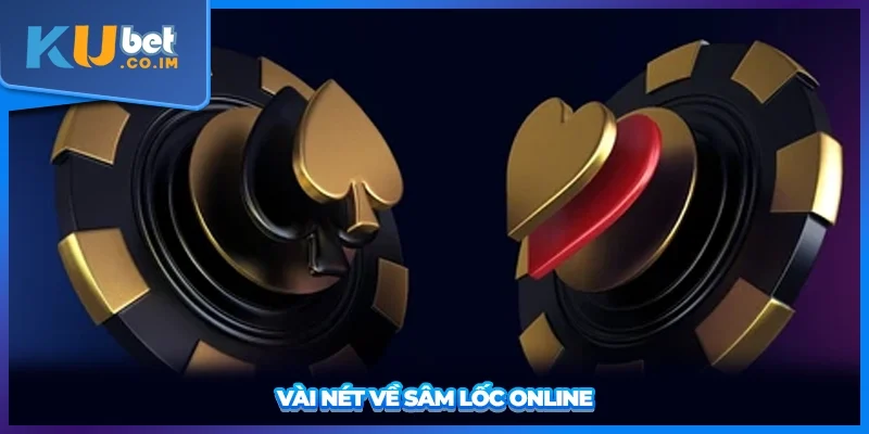 Vài nét về Sâm Lốc Online