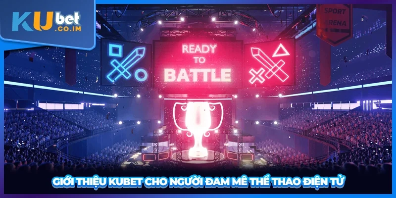 Giới thiệu KUBET cho người đam mê thể thao điện tử
