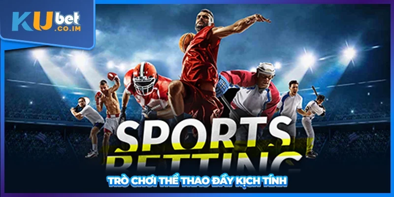 Trò chơi thể thao đầy kịch tính